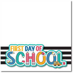 First Day of School - Printed Premade Scrapbook Page 12x12 Layout