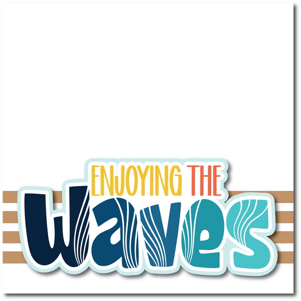 Enjoying the Waves - Printed Premade Scrapbook Page 12x12 Layout