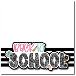 Back to School - Printed Premade Scrapbook Page 12x12 Layout