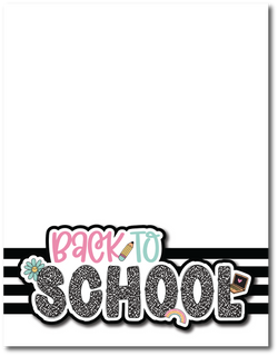 Back to School - Printed Premade Scrapbook Page 8.5 x 11 Layout