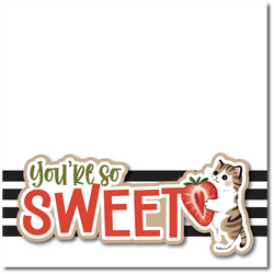 You're So Sweet - Printed Premade Scrapbook Page 12x12 Layout