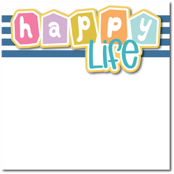 Happy Life - Printed Premade Scrapbook Page 12x12 Layout