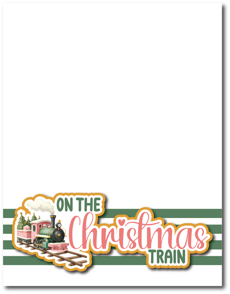 On the Christmas Train - Printed Premade Scrapbook Page 8.5 x 11 Layout