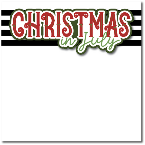 Christmas in July - Printed Premade Scrapbook Page 12x12 Layout