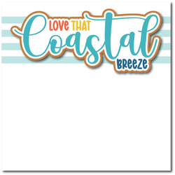 Love that Coastal Air - Printed Premade Scrapbook Page 12x12 Layout