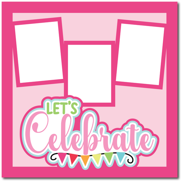 Let's Celebrate - 3 Frames - Printed Premade Scrapbook Page 12x12 Layout