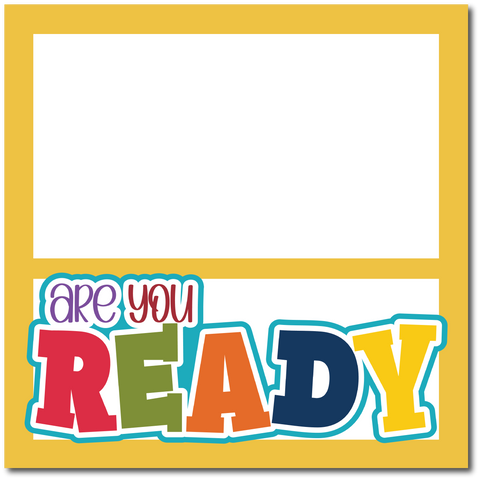 Are You Ready - Printed Premade Scrapbook Page 12x12 Layout