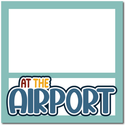 At the Airport - Printed Premade Scrapbook Page 12x12 Layout