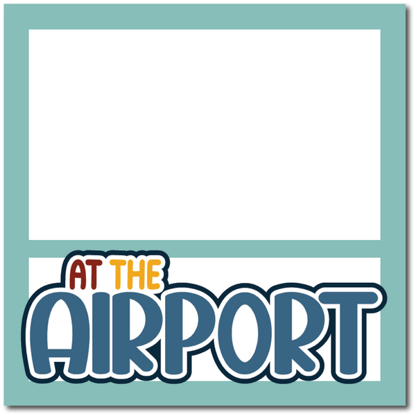 At the Airport - Printed Premade Scrapbook Page 12x12 Layout