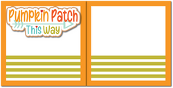 Pumpkin Patch this Way - Printed Premade Scrapbook (2) Page 12x12 Layout