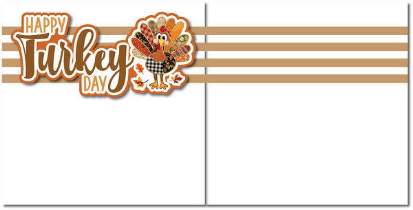 Happy Turkey Day - Printed Premade Scrapbook (2) Page 12x12 Layout