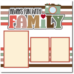 Always Fun with Family - Printed Premade Scrapbook Page 12x12 Layout