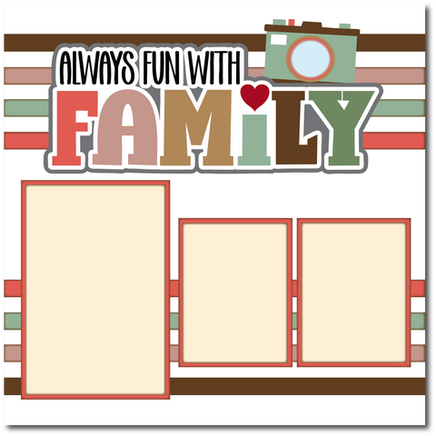 Always Fun with Family - Printed Premade Scrapbook Page 12x12 Layout