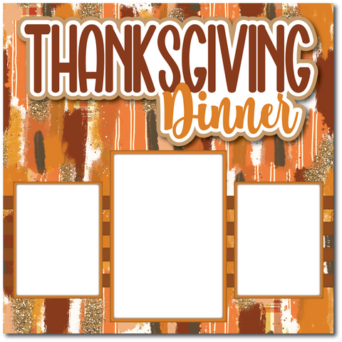 Thanksgiving Dinner - Printed Premade Scrapbook Page 12x12 Layout