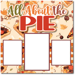 All About the Pie - Printed Premade Scrapbook Page 12x12 Layout