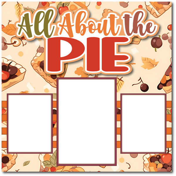 All About the Pie - Printed Premade Scrapbook Page 12x12 Layout