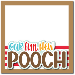 Our Fun New Pooch - Printed Premade Scrapbook Page 12x12 Layout