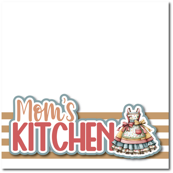 Mom's Kitchen - Printed Premade Scrapbook Page 12x12 Layout