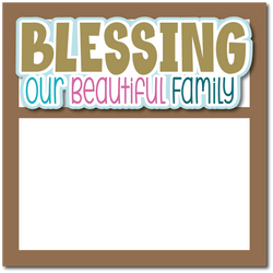 Blessing Our Beautiful Family - Printed Premade Scrapbook Page 12x12 Layout