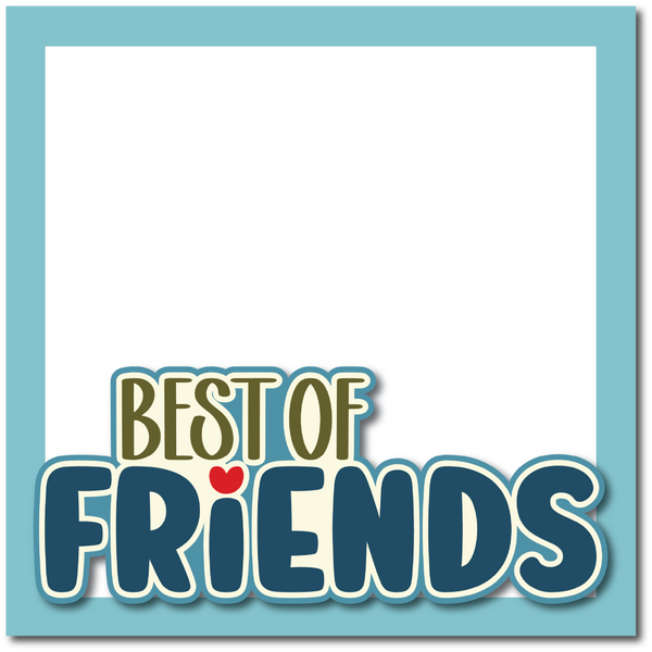 Best of Friends - Printed Premade Scrapbook Page 12x12 Layout
