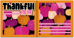 Thankful for You - Printed Premade Scrapbook (2) Page 12x12 Layout