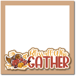 Bless All Who Gather - Printed Premade Scrapbook Page 12x12 Layout