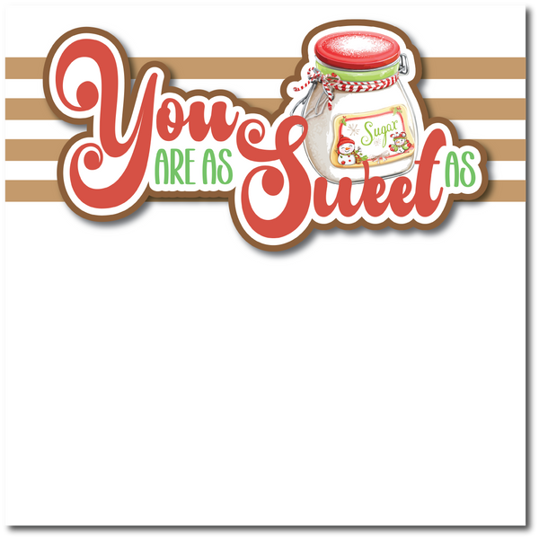 You are as Sweet as Sugar - Printed Premade Scrapbook Page 12x12 Layout
