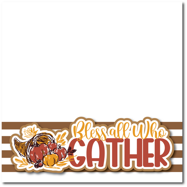 Bless all Who Gather Here - Printed Premade Scrapbook Page 12x12 Layout
