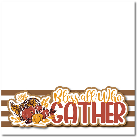 Bless all Who Gather Here - Printed Premade Scrapbook Page 12x12 Layout