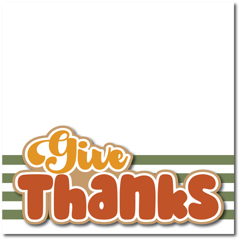 Give Thanks - Printed Premade Scrapbook Page 12x12 Layout