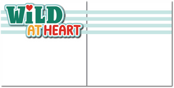 Wild at Heart - Printed Premade Scrapbook (2) Page 12x12 Layout