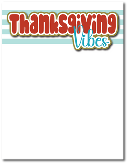 Thanksgiving Vibes - Printed Premade Scrapbook Page 8.5 x 11 Layout