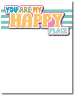 You are My Happy Place - Printed Premade Scrapbook Page 8.5 x 11 Layout
