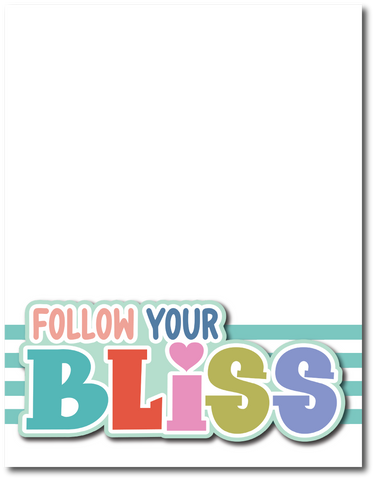 Follow Your Bliss - Printed Premade Scrapbook Page 8.5 x 11 Layout