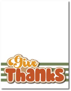 Give Thanks - Printed Premade Scrapbook Page 8.5 x 11 Layout