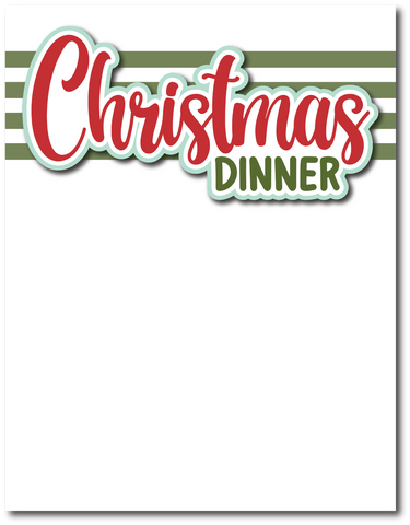 Christmas Dinner - Printed Premade Scrapbook Page 8.5 x 11 Layout