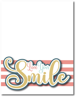 Love Your Smile - Printed Premade Scrapbook Page 8.5 x 11 Layout