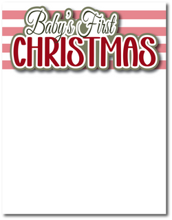 Baby's First Christmas - Printed Premade Scrapbook Page 8.5 x 11 Layout