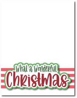 What a Wonderful Christmas - Printed Premade Scrapbook Page 8.5 x 11 Layout