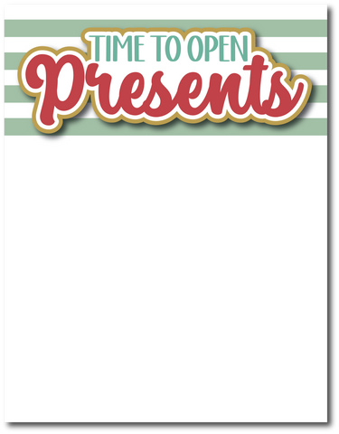 Time to Open Presents - Printed Premade Scrapbook Page 8.5 x 11 Layout