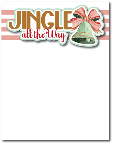 Jingle All the Way - Printed Premade Scrapbook Page 8.5 x 11 Layout