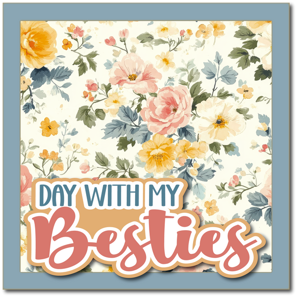 Day with My Besties - Printed Premade Scrapbook Page 12x12 Layout