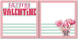 Be My Valentine - Printed Premade Scrapbook (2) Page 12x12 Layout