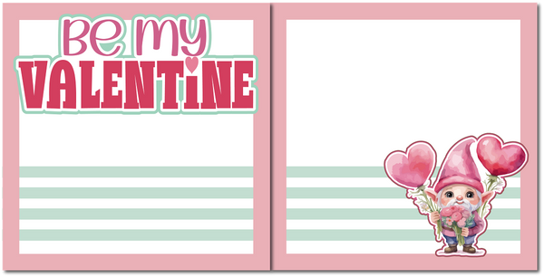 Be My Valentine - Printed Premade Scrapbook (2) Page 12x12 Layout