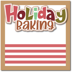 Holiday Baking - Printed Premade Scrapbook Page 12x12 Layout