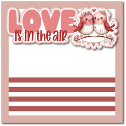 Love is in the Air - Printed Premade Scrapbook Page 12x12 Layout