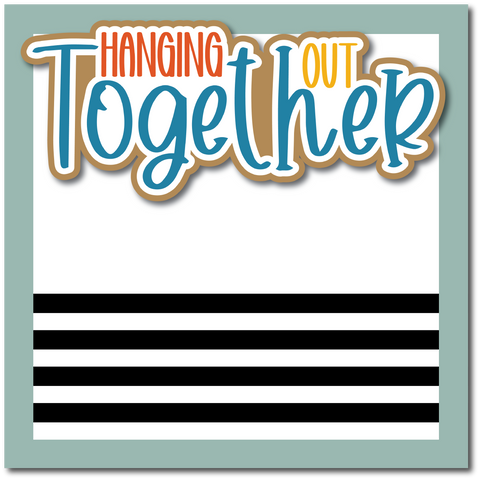 Hanging Out Together - Printed Premade Scrapbook Page 12x12 Layout