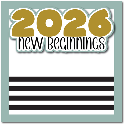 2026 - New Beginnings - Printed Premade Scrapbook Page 12x12 Layout