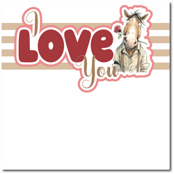 I Love You - Printed Premade Scrapbook Page 12x12 Layout