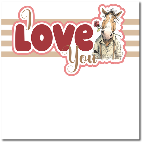 I Love You - Printed Premade Scrapbook Page 12x12 Layout